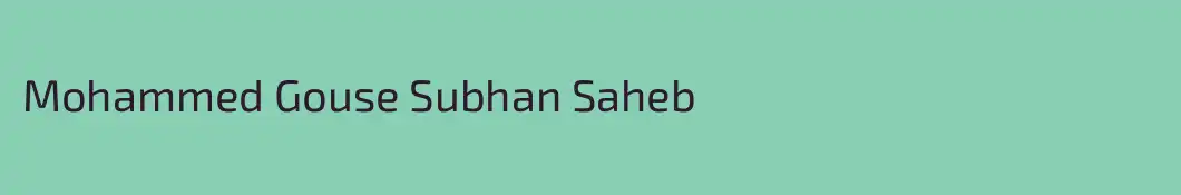 Mohammed Gouse Subhan Saheb